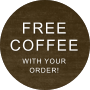 free coffee with your order